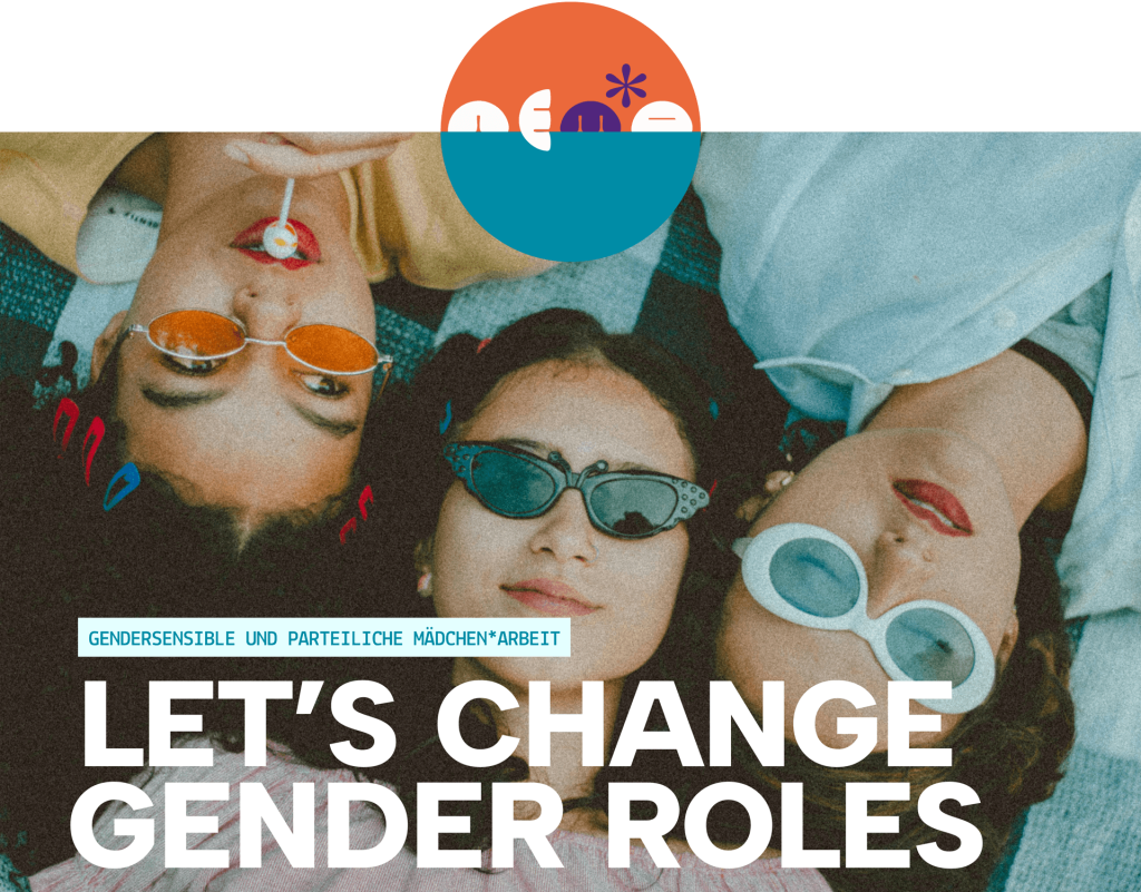 NEMA-Logo in den Farben orange, lila, weiß und türkis. Drei junge Frauen* liegen mit Sonnenbrillen auf einer Wiese, sie wirken glücklich und zufrieden. Überschrift: Let's change gender roles. Gendersensible und parteiliche Mädchen*arbeit.